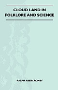 Cloud Land In Folklore And Science (Folklore History Series)