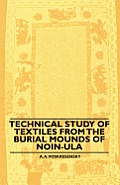 Technical Study Of Textiles From The Burial Mounds Of Noin-Ula