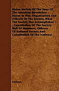 Maine Society of the Sons of the American Revolution - Maine in War, Organization and Officers of the Society, What the Society Has Accomplished, Cons