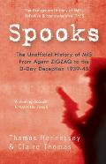 Spooks the Unofficial History of Mi5 from Agent Zig Zag to the D-Day Deception 1939-45