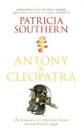 Antony & Cleopatra The Doomed Love Affair That United Ancient Rome & Egypt