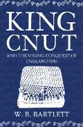 King Cnut & the Viking Conquest of England 1016