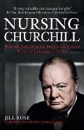 Nursing Churchill Wartime Life from the Private Letters of Winston Churchills Nurse