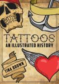 Tattoos An Illustrated History