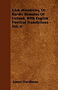 Irish Minstrelsy, Or Bardic Remains Of Ireland, With English Poetical Translations - Vol. II