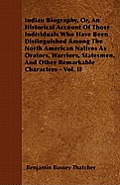 Indian Biography, Or, An Historical Account Of Those Individuals Who Have Been Distinguished Among The North American Natives As Orators, Warriors, St