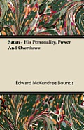 Satan - His Personality, Power and Overthrow