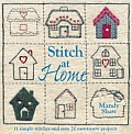 Stitch at Home Make Your House a Home with Over 20 Handmade Projects