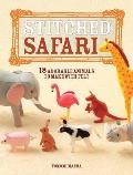 Stitched Safari: 18 Adorable Animals to Make with Felt [With Pattern(s)]