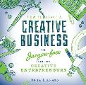 How to Start a Creative Business: The Jargon-Free Guide for Creative Entrepreneurs
