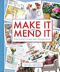Make It & Mend It 30 Ideas to Make Bake Sew & Grow