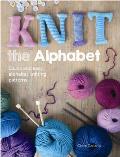 Knit the Alphabet: Quick and Easy Alphabet Knitting Patterns