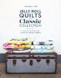 Jelly Roll Quilts The Classic Collection Create classic quilts fast with 12 jelly roll quilt patterns