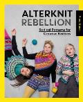 Alterknit Rebellion Radical patterns for creative knitters