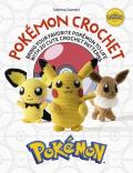Pokemon Crochet Bring your favourite Pokemon to life with 20 cute crochet patterns