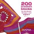 200 Crochet Blocks for Blankets Throws & Afghans Crochet Squares to Mix & Match