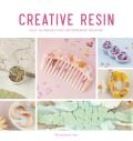 Creative Resin Easy techniques for contemporary resin art