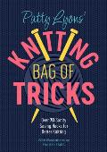 Patty Lyons Knitting Bag of Tricks Over 70 sanity saving hacks for better knitting