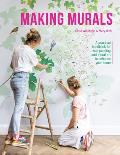 Making Murals A practical handbook for wall painting & mural art to enhance your home