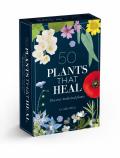 50 Plants that Heal Discover Medicinal Plants A Card Deck