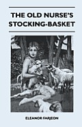 The Old Nurse's Stocking-Basket