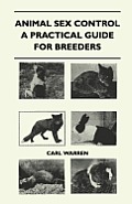 Animal Sex Control - A Practical Guide For Breeders