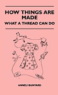 How Things Are Made - What A Thread Can Do
