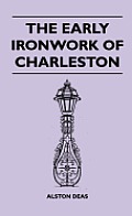 The Early Ironwork Of Charleston