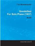 Gondellied by Felix Mendelssohn for Solo Piano (1837) Wo010
