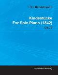 Kindest?cke by Felix Mendelssohn for Solo Piano (1842) Op.72