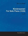 Kinderszenen by Maurice Ravel for Solo Piano (1838) Op.15