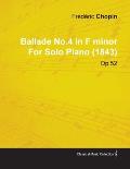 Ballade No.4 in F Minor by Fr?d?ric Chopin for Solo Piano (1843) Op.52