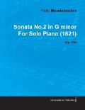 Sonata No.2 in G Minor by Felix Mendelssohn for Solo Piano (1821) Op.105