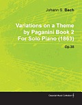 Variations on a Theme by Paganini Book 2 by Johannes Brahms for Solo Piano (1863) Op.35