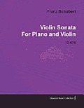Violin Sonata by Franz Schubert for Piano and Violin D.574