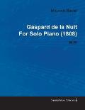 Gaspard de La Nuit by Maurice Ravel for Solo Piano (1808) M.55