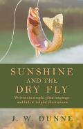 Sunshine and the Dry Fly