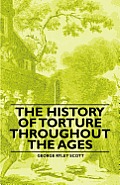 The History of Torture Throughout the Ages