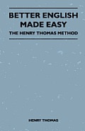 Better English Made Easy - The Henry Thomas Method