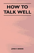 How to Talk Well