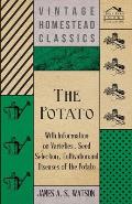 The Potato - With Information on Varieties, Seed Selection, Cultivation and Diseases of the Potato