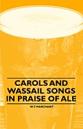 Carols and Wassail Songs in Praise of Ale