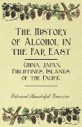 The History of Alcohol in the Far East - China, Japan, Philippines, Islands of the Pacific