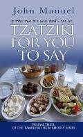 Tzatziki For You to Say