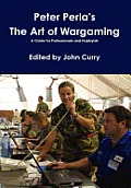 Peter Perla's The Art of Wargaming A Guide for Professionals and Hobbyists