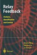 Relay Feedback: Analysis, Identification and Control
