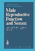 Male Reproductive Function and Semen: Themes and Trends in Physiology, Biochemistry and Investigative Andrology