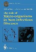 The Role of Micro-Organisms in Non-Infectious Diseases