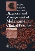 Diagnosis and Management of Melanoma in Clinical Practice