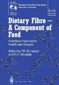 Dietary Fibre -- A Component of Food: Nutritional Function in Health and Disease